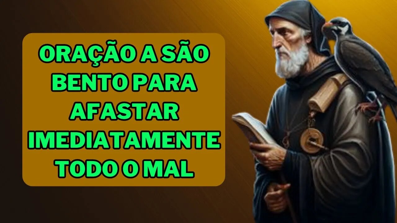 ✝️Oração a SÃO BENTO 💕para Afastar IMEDIATAMENTE todo o MAL e ORIGINAL Perigo Oração Poderosa🔥