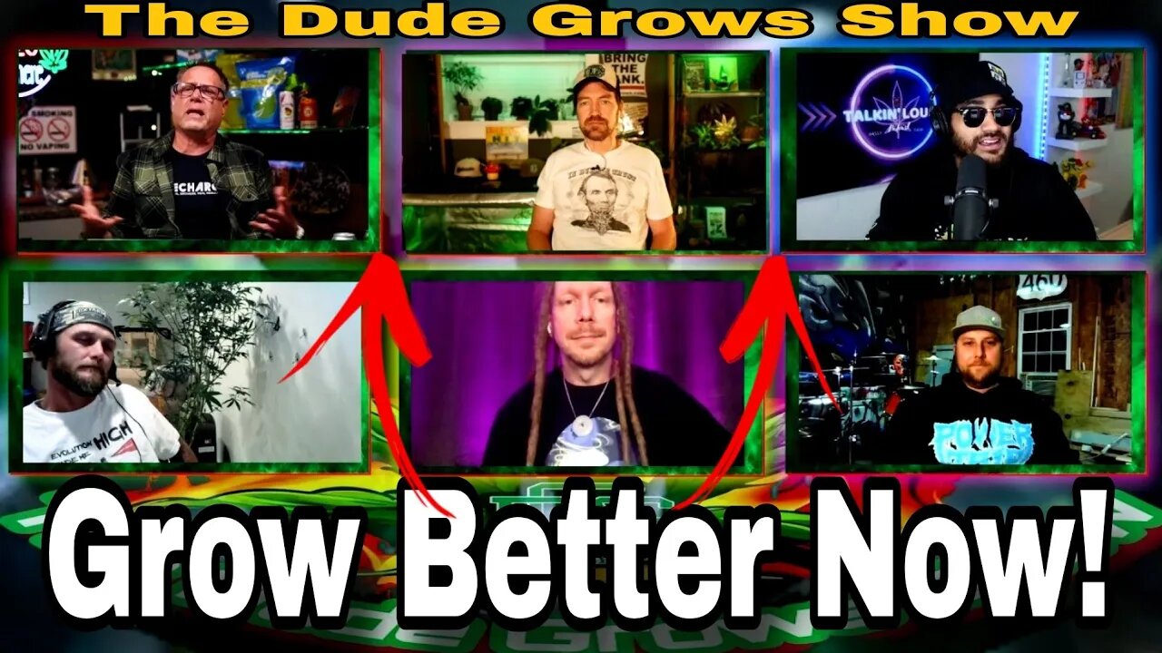 "Dudes That Grow Show" - IcanTHC, Rasta Jeff, Dude Grows, Scotty, GRAMBO