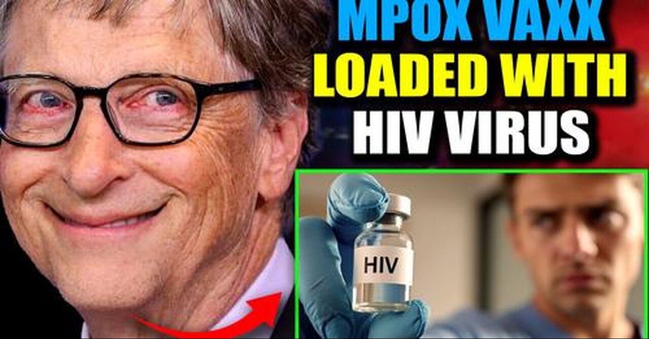 Whistleblower: Bill Gates Inserting HIV in Monkeypox Vaccine