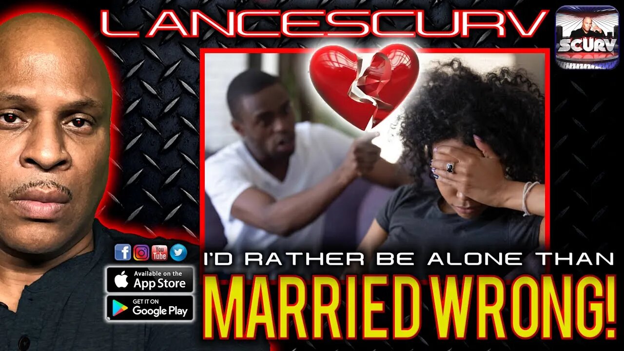 I'D RATHER BE ALONE THAN MARRIED WRONG! | LANCESCURV LIVE