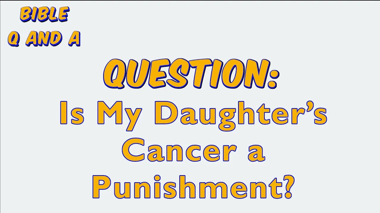 Is My Daughter’s Cancer a Punishment?