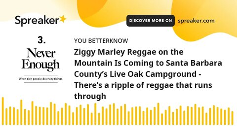 Ziggy Marley Reggae on the Mountain Is Coming to Santa Barbara County’s Live Oak Campground - There