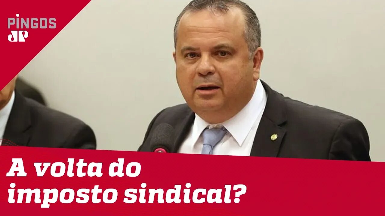 Governo prepara volta do imposto sindical?