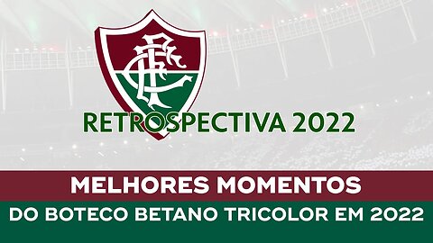 RELEMBRE ALGUNS DOS MELHORES (OU PIORES) MOMENTOS DO BOTECO BETANO TRICOLOR EM 2022