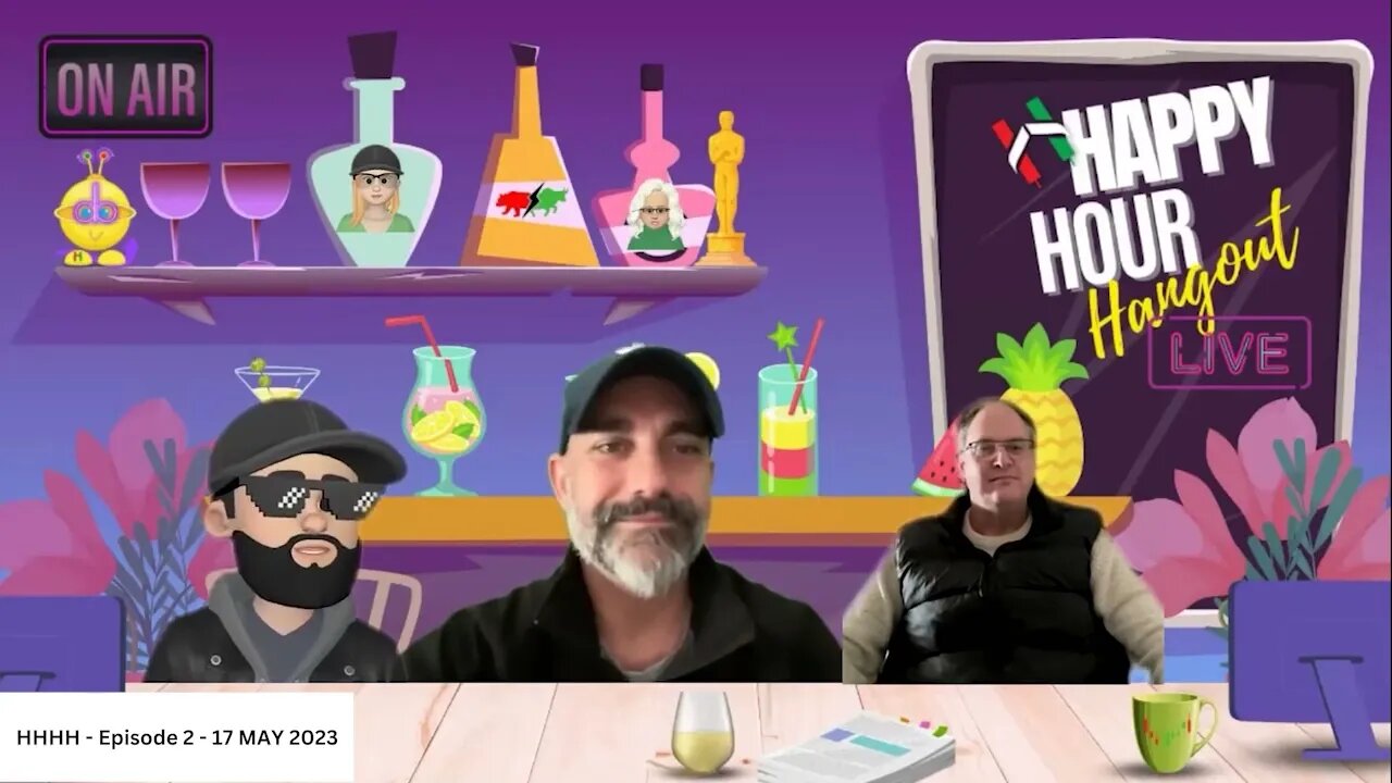 Hodlnots Happy Hour Hangout (HHHH) - Episode 2 - 17 MAY 2023