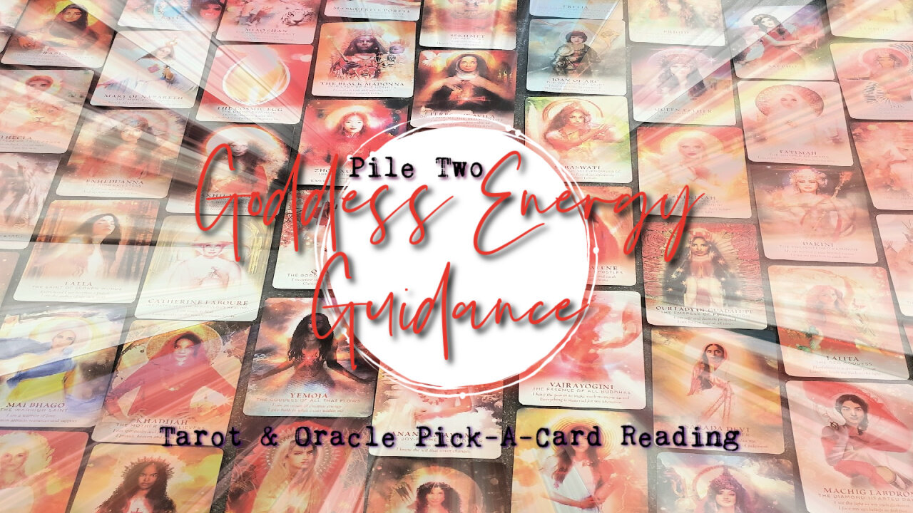 Goddess Energy Guidance Pile 2 | Tarot & Oracle Pick-A-Card Reading