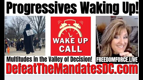 Progressives Waking Up! DefeatTheMandatesDC.com Valley of Decision Joel 1-23-22