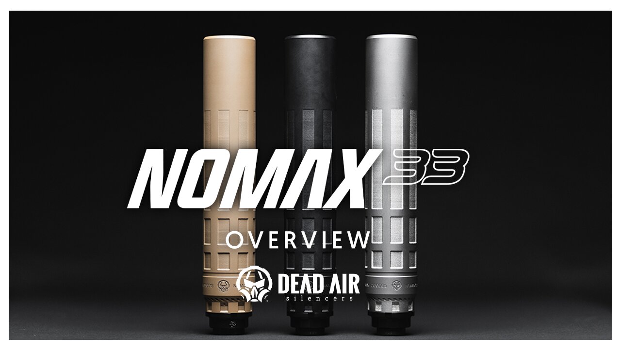 Dead Air Silencers Nomax 33 Overview