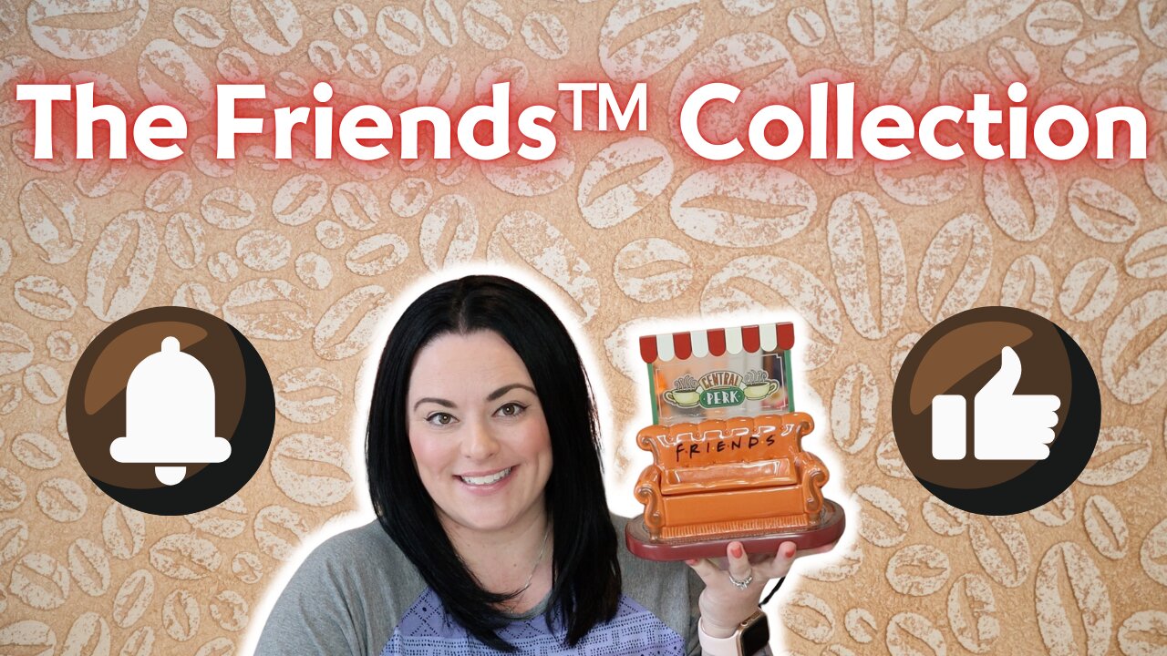 The Friends™ Collection Coming Monday!