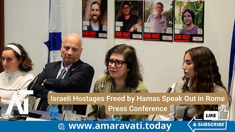 Israeli Hostages Freed by Hamas Speak Out in Rome Press Conference | Amaravati Today