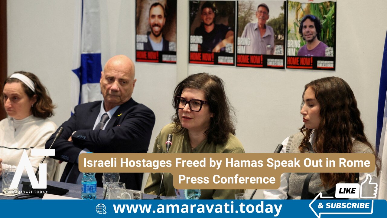 Israeli Hostages Freed by Hamas Speak Out in Rome Press Conference | Amaravati Today