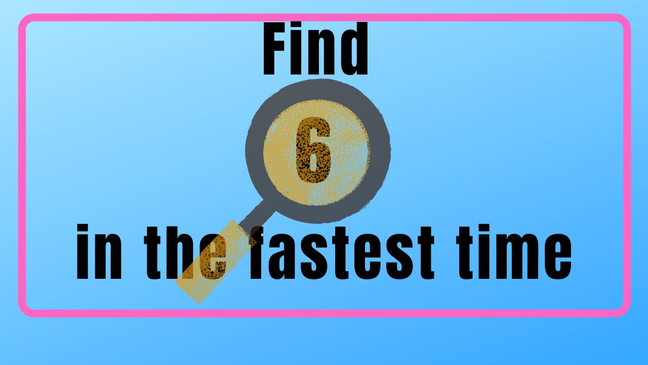 Find "6" in 20 seconds , Concentration test.