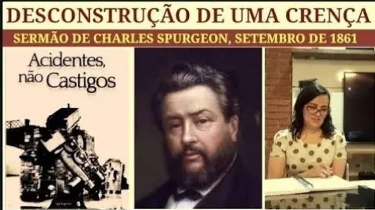 CHARLES SPURGEON | ACIDENTES, NÃO CASTIGOS! | HISTÓRIA DO PROTESTANTISMO