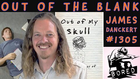 Out Of The Blank #1305 - James Danckert