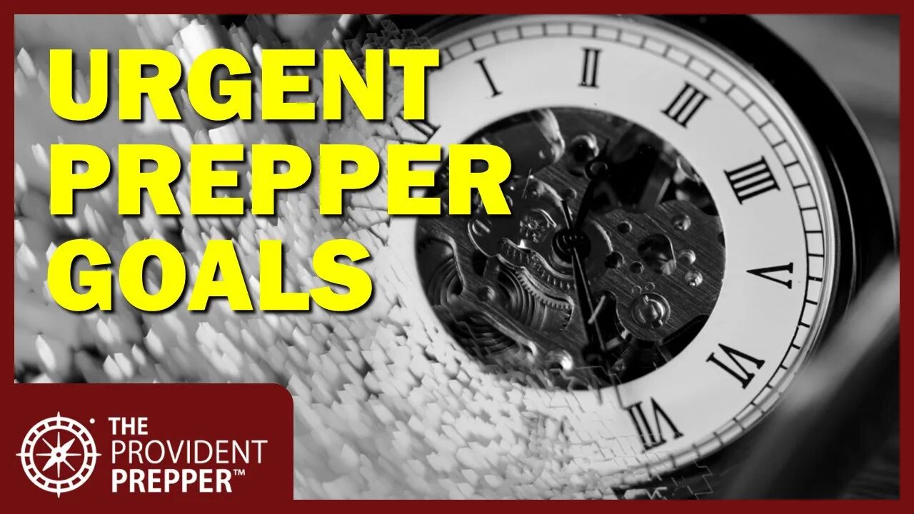 Urgent Prepper Goals: Start Today Before It Is Too Late!