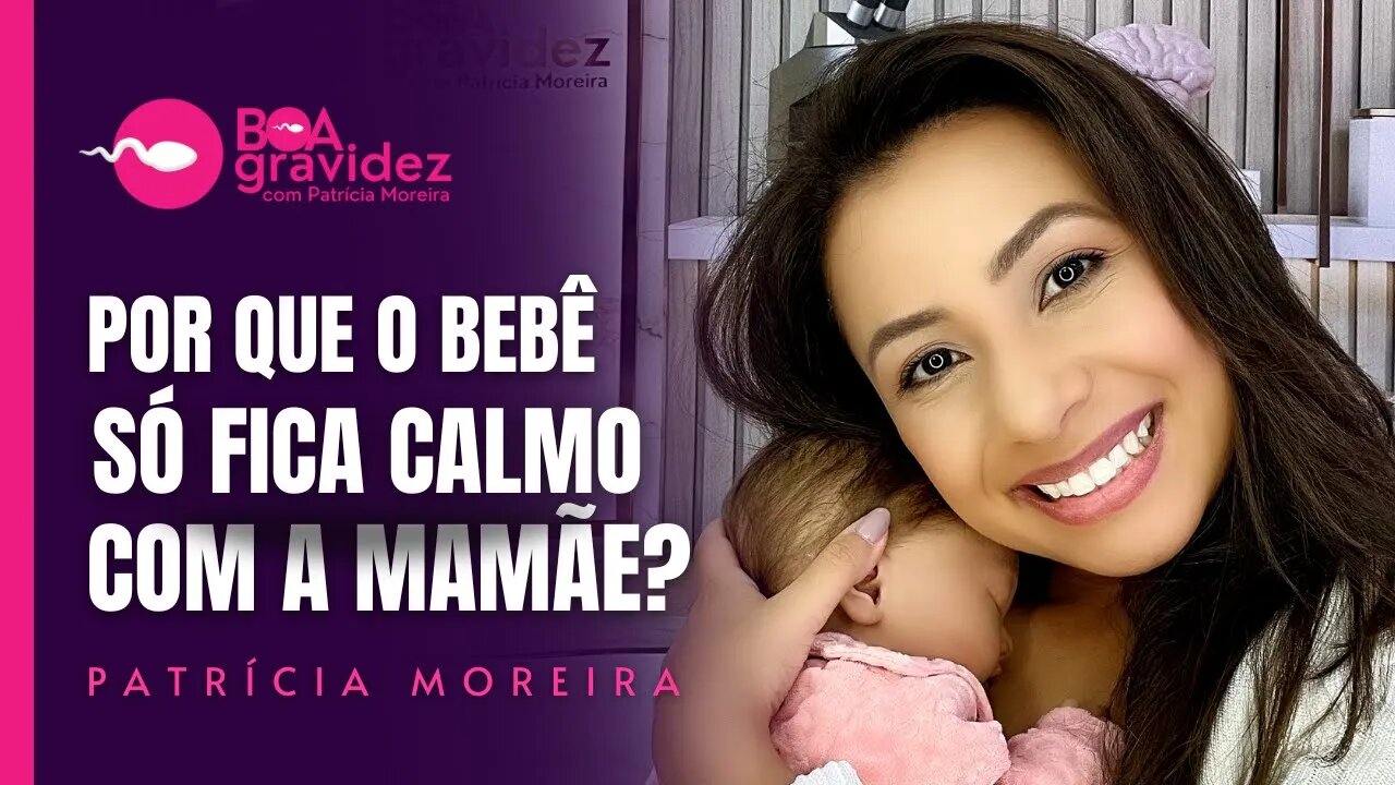 Por que o bebê só fica acalmo com a mãe? Veja como funciona a parte neurológica cerebral do bebê