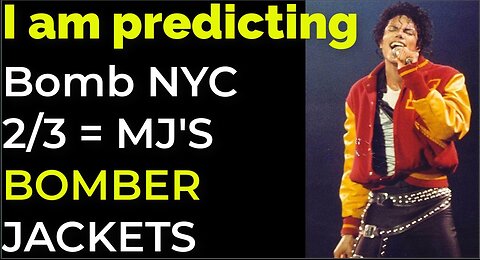 I am predicting: Bomb NYC on Feb 3 = MICHAEL JACKSON'S BOMBER JACKETS PROPHECY