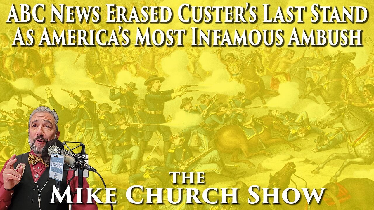 ABC News Erased Custer's Last Stand As America's Most Infamous Ambush