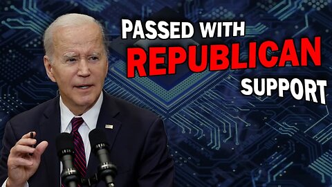 Biden's Oppressive Chip Act Has Republican Support