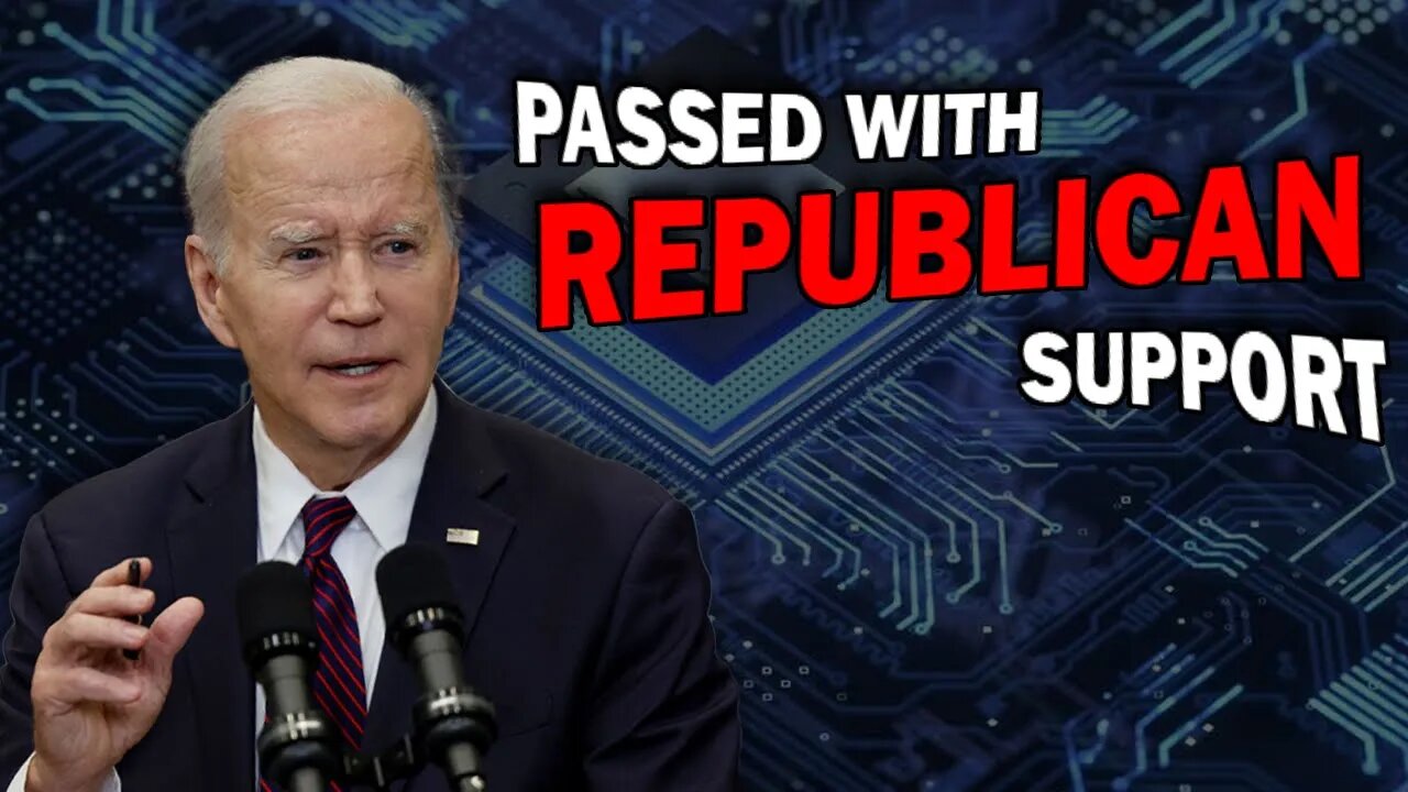 Biden's Oppressive Chip Act Has Republican Support