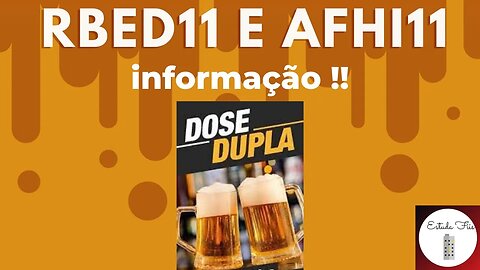 #AFHI11 #rbed11 DOSE DUPLA DE INFORMAÇÕES...