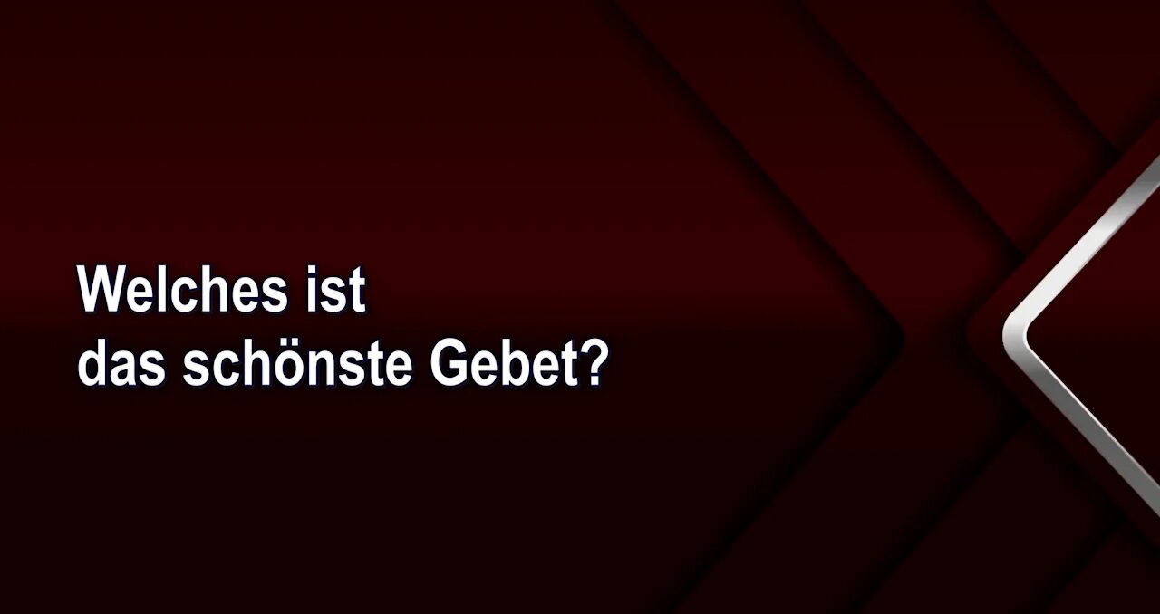 Welches ist das schönste Gebet?
