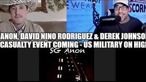 SG ANON, DAVID NINO RODRIGUEZ & DEREK JOHNSON: DC MASS CASUALTY EVENT COMING - US MILITARY ON HIGH A