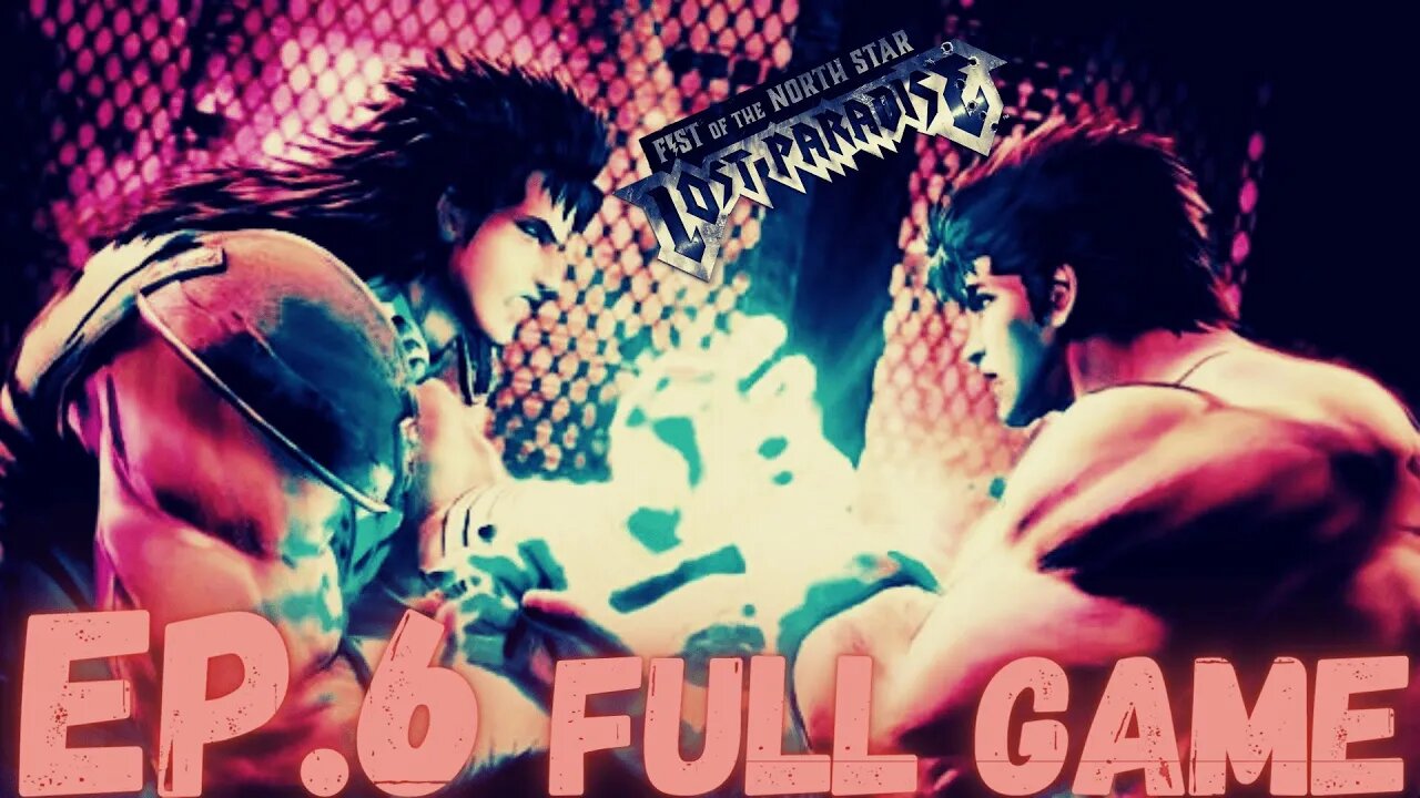 FIST OF THE NORTH STAR: LOST PARADISE Gameplay Walkthrough EP.6 Chapter 5(2) FULL GAME