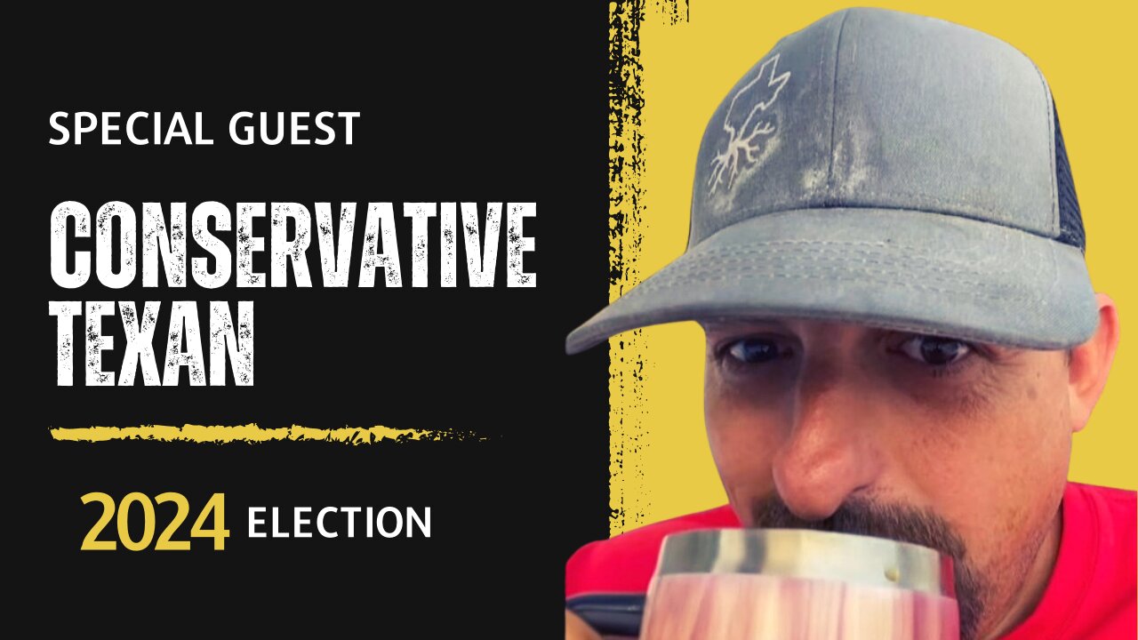 Political Talk - Tonight with special guest Conservative Texan