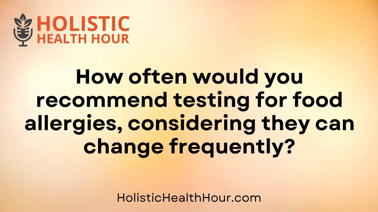 How often would you recommend testing for food allergies?
