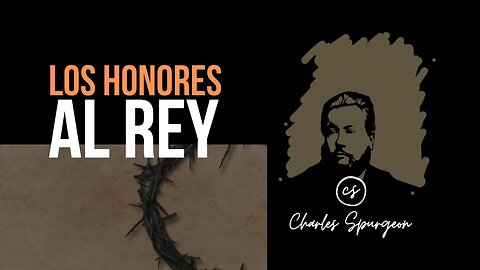 Los honores al Rey (Salmo 4:2) Devocional de hoy Charles Spurgeon