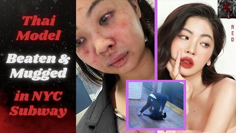 Mugged Thai Model Latest Victim of Asian Hate Crime Wave in New York City #StopAsianHate