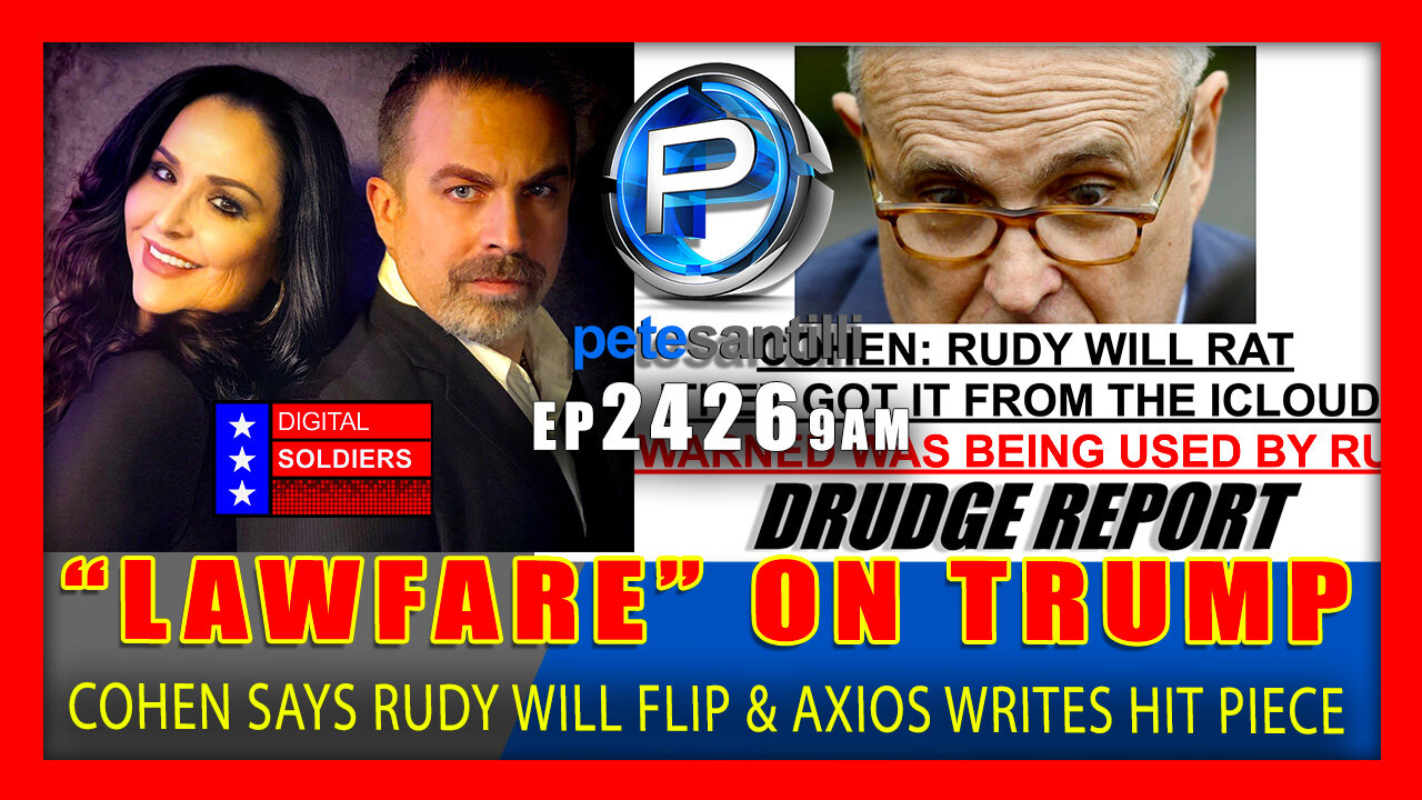 EP 2426-9AM LAWFARE ON TRUMP: Cohen Predicts Giuliani Will Flip "Rudy Would Give Him Up"