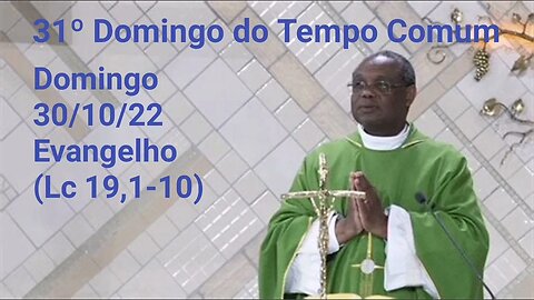 Homilia de Hoje | Padre José Augusto 30/10/22 | 31° Domingo do Tempo Comum