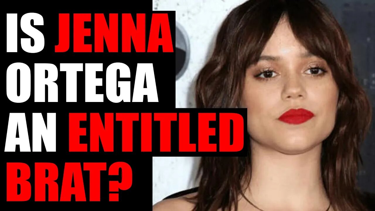 Is Jenna Ortega an Entitled Brat?