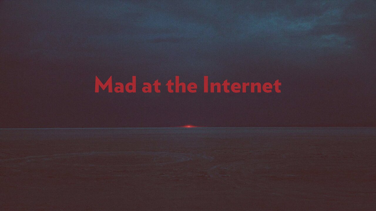 Hump Day - Mad at the Internet (June 5th, 2019)