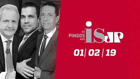 Os Pingos Nos Is - 01/02/19