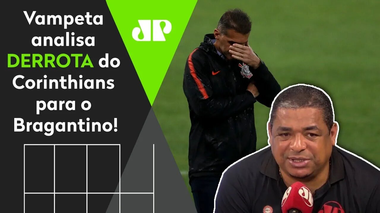 "O CORINTHIANS tem que MELHORAR MUITO!", diz Vampeta após 2 a 0 do Bragantino!