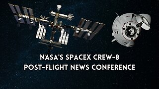 NASA's SpaceX Crew-8 Post-Flight News Conference