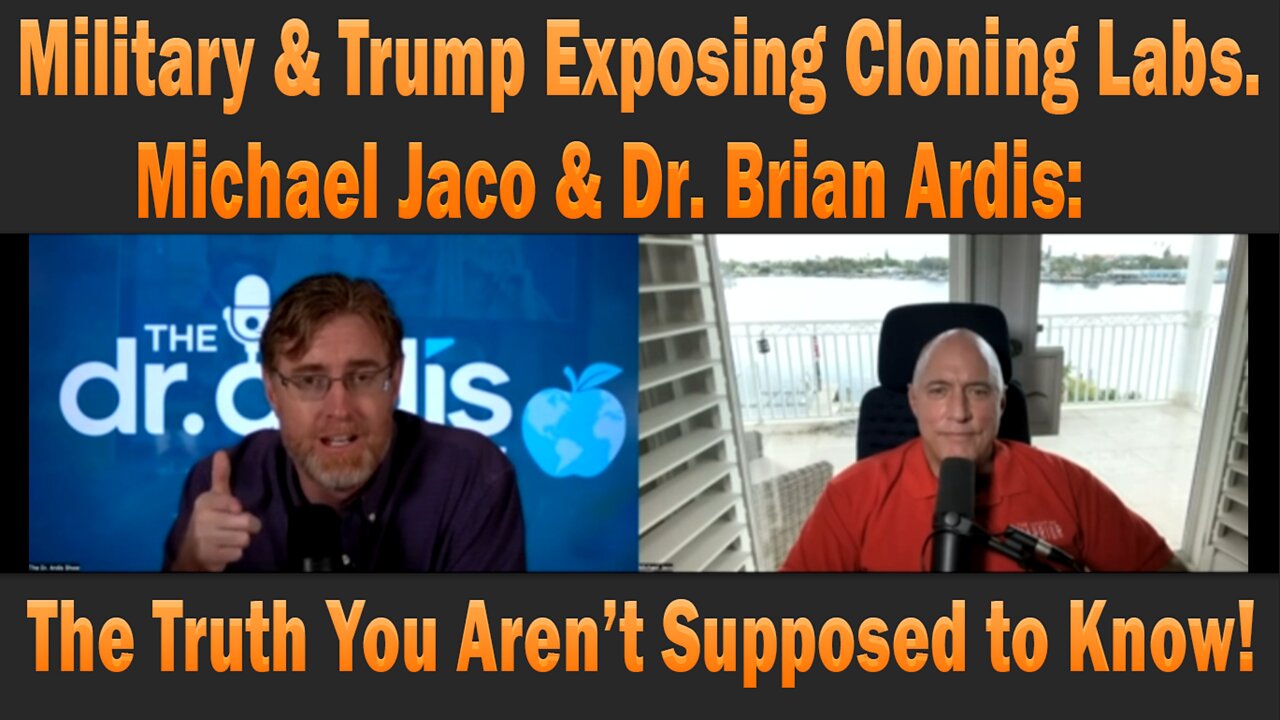 Military & Trump Exposing Cloning Labs - The Truth You Aren’t Supposed to Know! Michael Jaco & Dr. Brian Ardis: