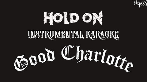 Good Charlotte | Hold On (Karaoke + HQ Instrumental)