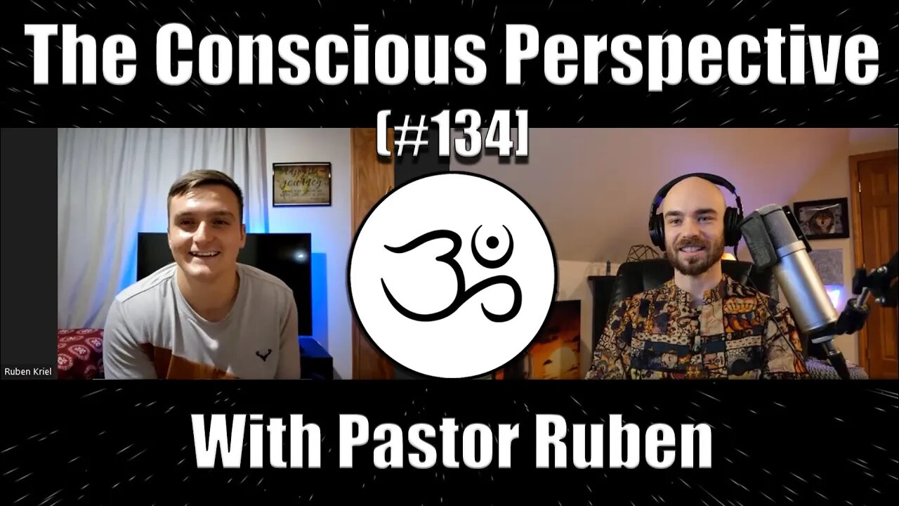 The Conscious Perspective [#134] with Pastor Ruben