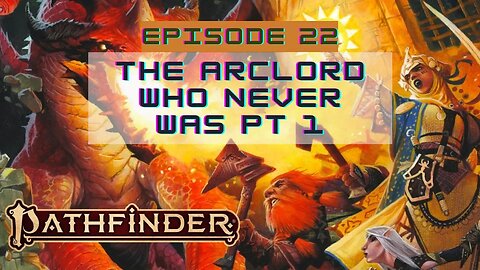 Pathfinder 2nd Edition - Episode 22