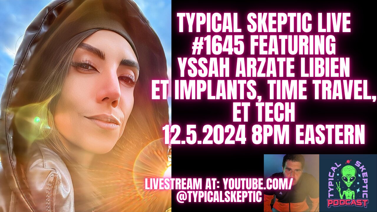 ET Implants, Time Travel, ET Tech - Yssh Arzate Libien - Typical Skeptic #1646