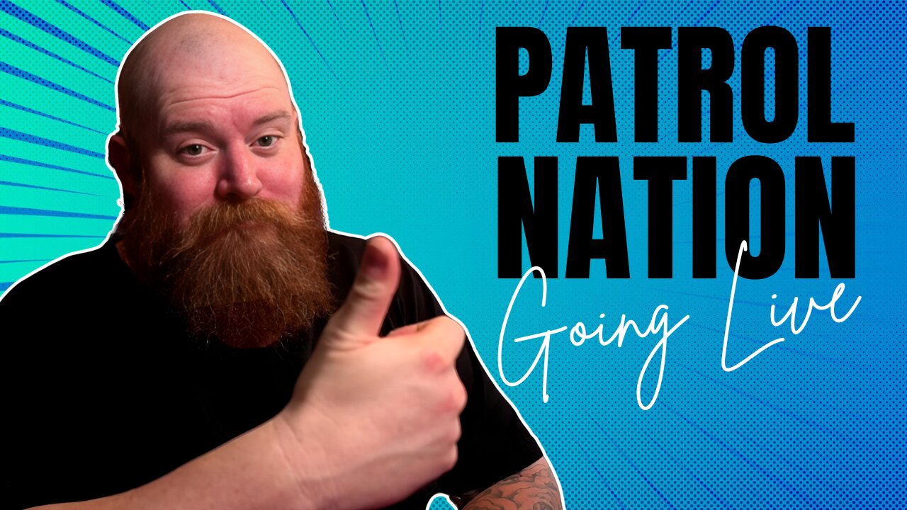 PATROL NATION "Nite Owls" Live Stream - "Anything Goes" Come $upport The Channel