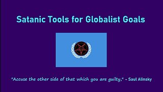 Satanic Tools For Globalist Goals