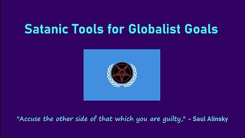 Satanic Tools For Globalist Goals