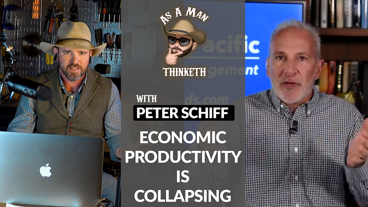 US PRODUCTIVITY IS COLLAPSING (As A Man Thinketh with Peter Schiff)