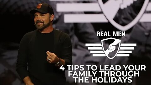 Real Men - 4 Tips to Lead Your Family Through the Holidays