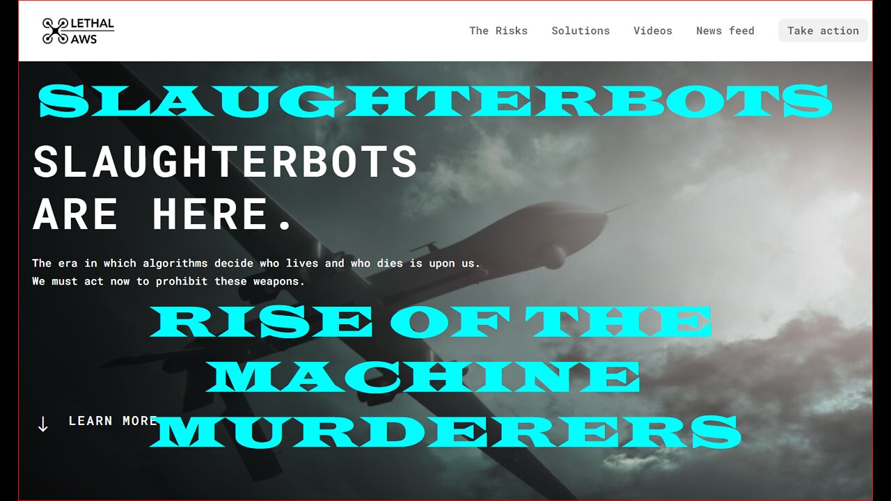 SLAUGHTERBOTS RISE OF THE MACHINE MURDERING ALGORITHM OF AI~!